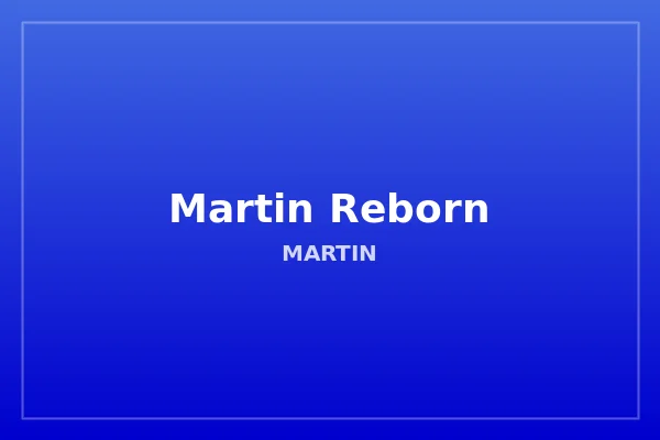 Martin Reborn